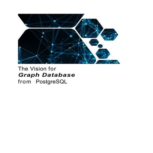 The Vision for Graph Database from Postgres | PDF