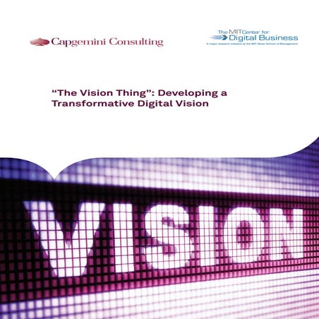 “The vision thing”   developing a transformative digital vision - capgemini c...