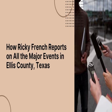 Ricky French Ellis County TX Explores Journalistic Dedication | PDF