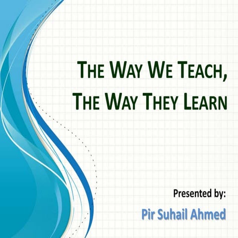 The way we teach, the way they