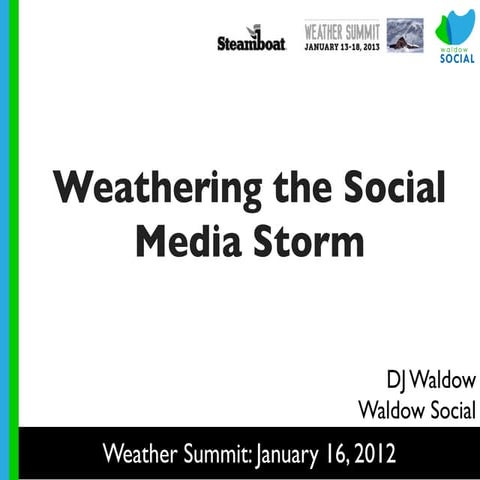 Weathering the Social Media Storm - Weather Summit 2013