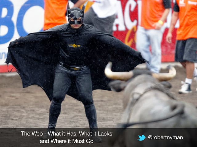 The web - What it has, what it lacks and where it must go - keynote at Riga Dev Day