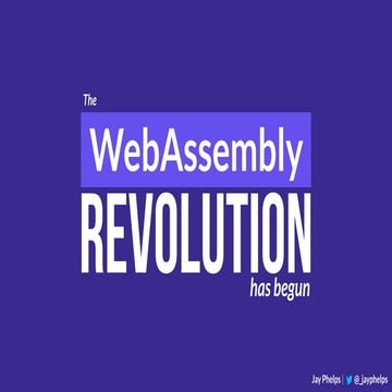 The WebAssembly Revolution Has Begun