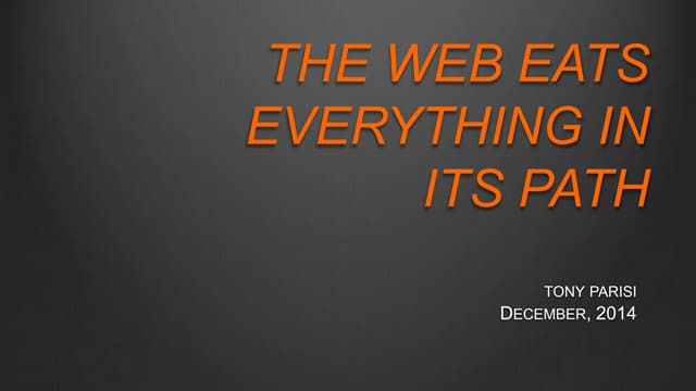 The Web Eats Everything In Its Path Fall 2014