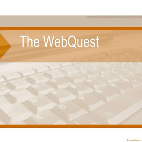 The WebQuest