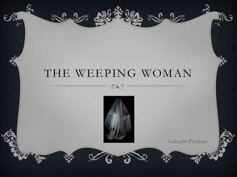 The weeping woman