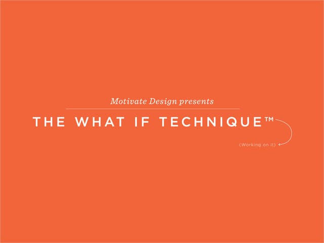 The What If Technique presented by ...