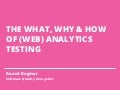 The What, Why and How of (Web) Analytics Testing (Web, IoT, Big Data)