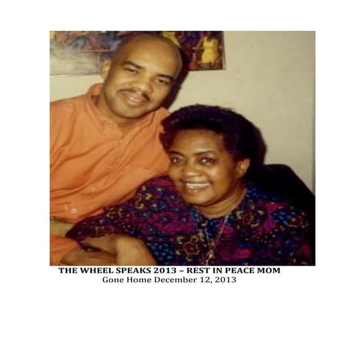 THE WHEEL SPEAKS 2013 – REST IN PEACE MOM Gone Home December 12, 2013 