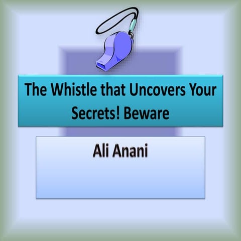 The whistle that uncovers your secrets! beware