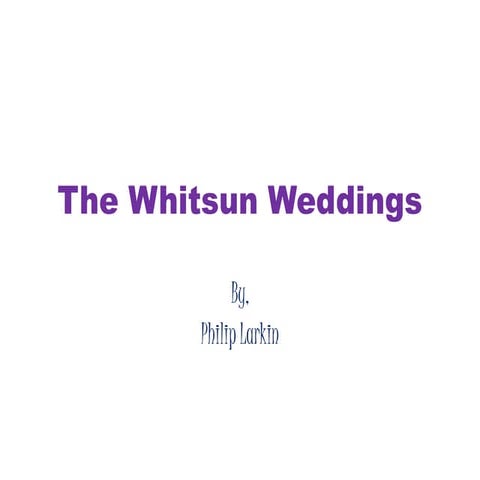 The whitsun weddings