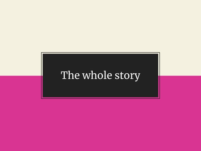 The Whole Story - Mapping, Slicing and Figuring things out