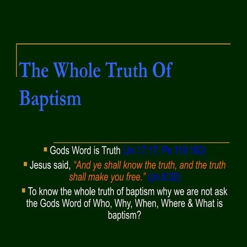 The whole truth of baptism | PPT
