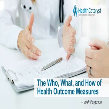 The Who, What, and How of Health Outcome Measures
