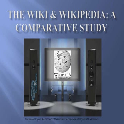 The Wiki and the Wikipedia: A Comparative Study