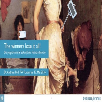 THE WINNERS LOSE IT ALL DIE PROGRAMMIERTE ZUKUNFT DER FASHION-BRANCHE