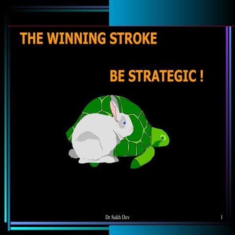 The winning stroke, be strategic !