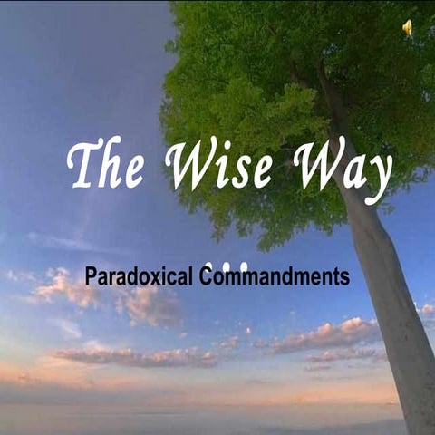 Paradoxical Commandments - The Wise Way