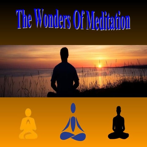 The Wonders of Meditation