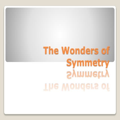 Wonders of symmetry