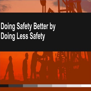 SIA Tas Safety Symposium 2017: Doing Safety Better by Doing Less Safety - The...