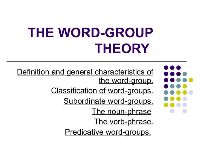 Meaning of word groups. Classification of Word-Groups. What is Word Group. Types of subordinate Word Groups. Группы в Word.