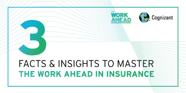 3 Facts & Insights to Master the Work Ahead in Insurance