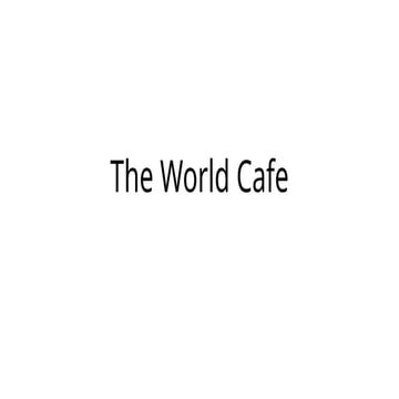 The World Cafe - An Introduction Briefing | PPTX