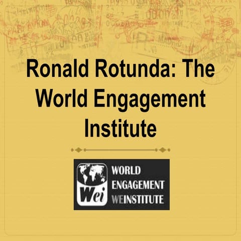 Ronald Rotunda: The world engagement institute