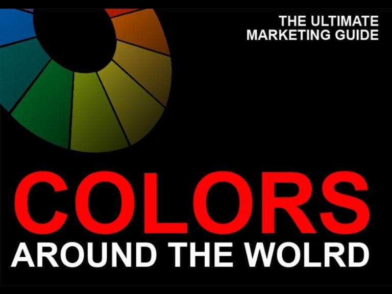 Colors Around The World The Ultimative Marketing Guide