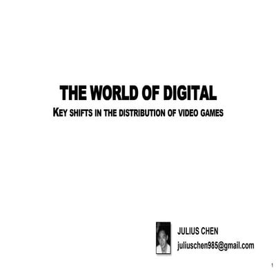 The World Of Digital - Key Shifts In The Distribution Of Video Games - Julius...