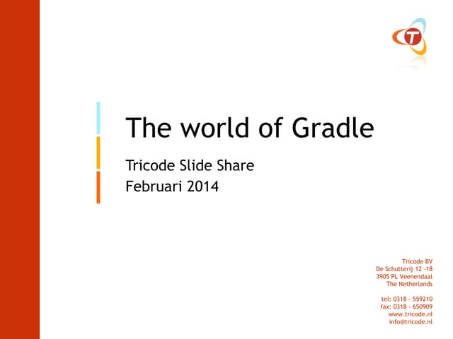 The world of gradle  - an introduction for developers