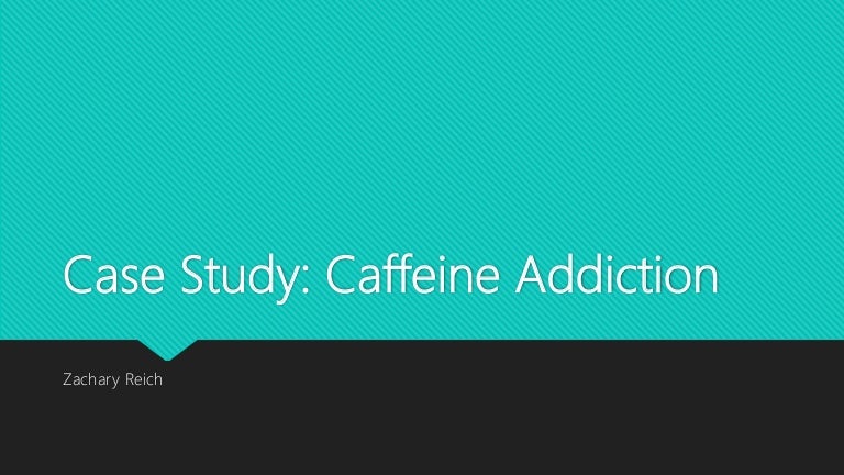 Case study caffeine addiction image