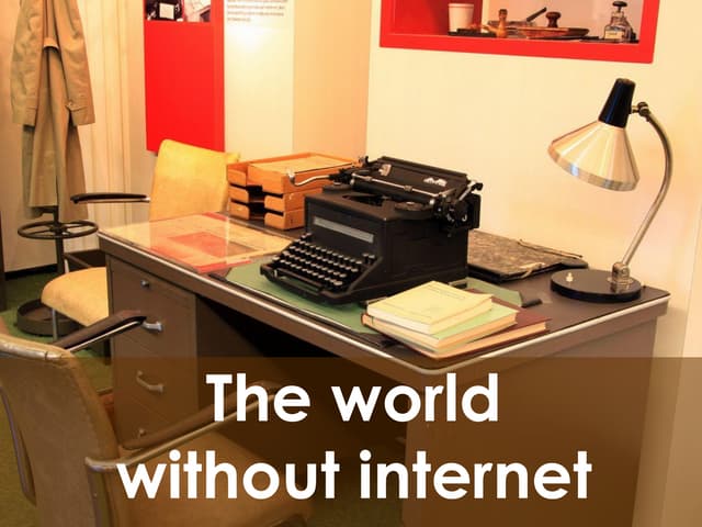 The world without internet: