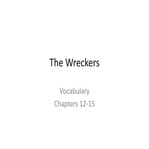 The Wreckers Vocabulary Chapters 12-15