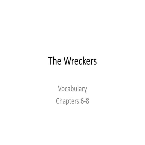 The Wreckers Vocabulary Chapters 6-8