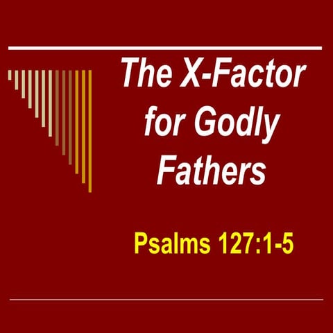 The x factor for godly fathers