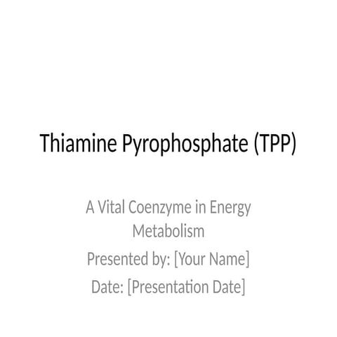 Thiamine_Pyrophosphate_Presentation.pptx