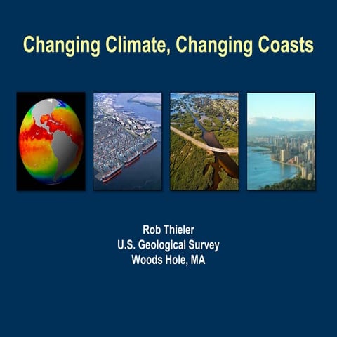 Rob Thieler, Changing Climate, Changing Coasts