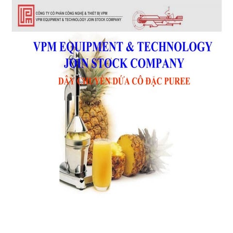 Dây chuyền sản xuất nước dứa cô đặc.