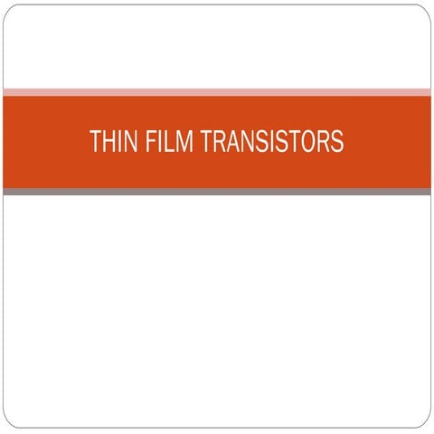 Thin Film Transistors