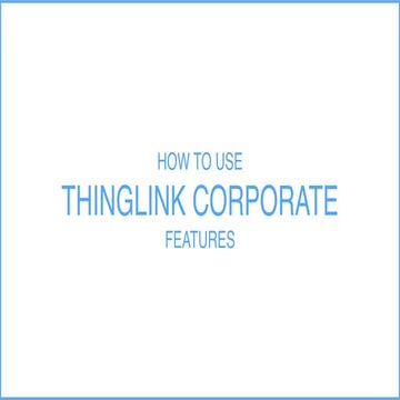 How To ThingLink Corporate Features