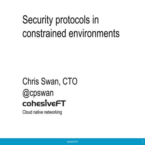 Chris Swan's presentation for Thingmonk 2014 -  security protocols in constra...