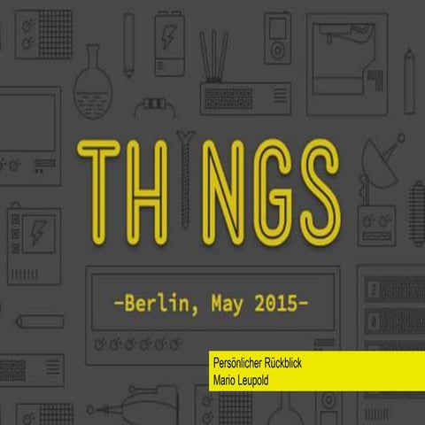 Persönlicher Rückblick zur Thingscon 2015