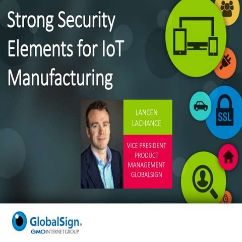 Strong Security Elements for IoT Manufacturing 