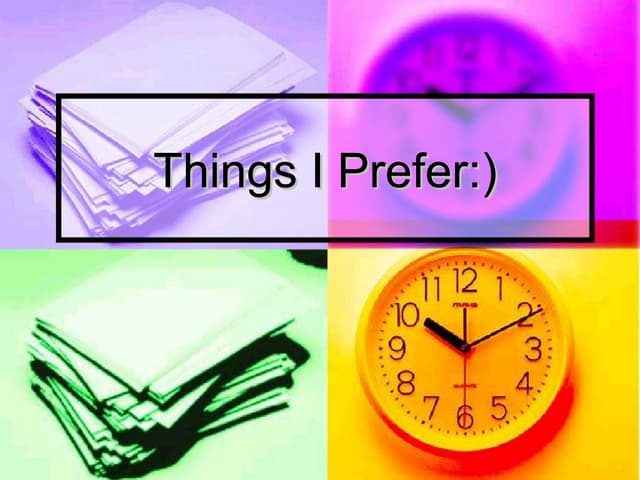 Things i prefer