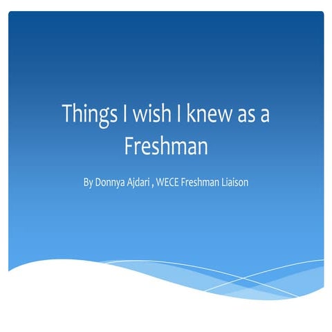 Things i wish i knew as a freshman