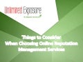 Things to Consider When Choosing Online Reputation Management Services