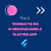 Things to DO WHEN BUILDING a Flutter App | PDF
