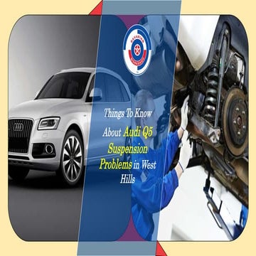 Things to Know about Audi Q5 Suspension Problems in West Hills | PPTX